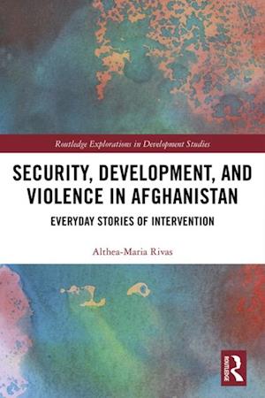 Security, Development, and Violence in Afghanistan