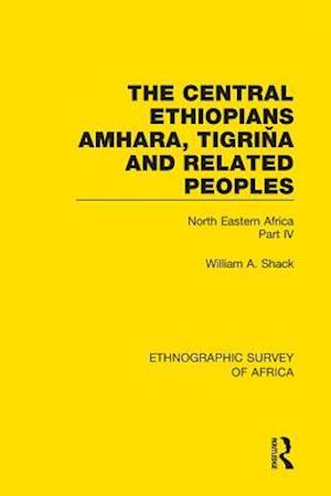 The Central Ethiopians, Amhara, Tigrina and Related Peoples