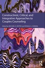 Constructivist, Critical, And Integrative Approaches To Couples Counseling