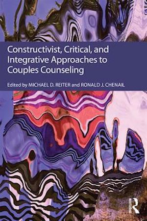 Constructivist, Critical, And Integrative Approaches To Couples Counseling