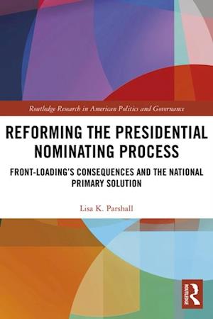 Reforming the Presidential Nominating Process