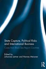 State Capture, Political Risks and International Business