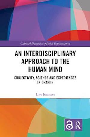 An Interdisciplinary Approach to the Human Mind
