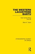 Western Lacustrine Bantu (Nyoro, Toro, Nyankore, Kiga, Haya and Zinza with Sections on the Amba and Konjo)