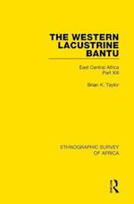 The Western Lacustrine Bantu (Nyoro, Toro, Nyankore, Kiga, Haya and Zinza with Sections on the Amba and Konjo)
