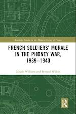 French Soldiers'' Morale in the Phoney War, 1939-1940