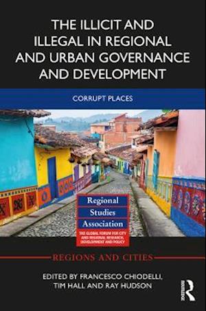 Illicit and Illegal in Regional and Urban Governance and Development