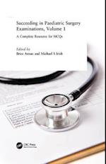 Succeeding in Paediatric Surgery Examinations, Volume 1