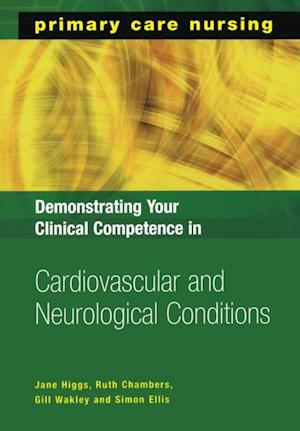 Demonstrating Your Clinical Competence in Cardiovascular and Neurological Conditions