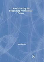 Understanding and Supporting Professional Carers