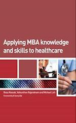 Applying MBA Knowledge and Skills to Healthcare