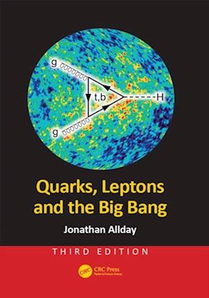 Quarks, Leptons and the Big Bang