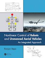 Nonlinear Control of Robots and Unmanned Aerial Vehicles