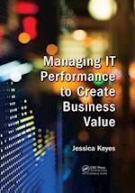 Managing IT Performance to Create Business Value
