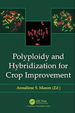 Polyploidy and Hybridization for Crop Improvement