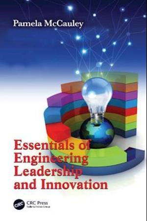 Essentials of Engineering Leadership and Innovation