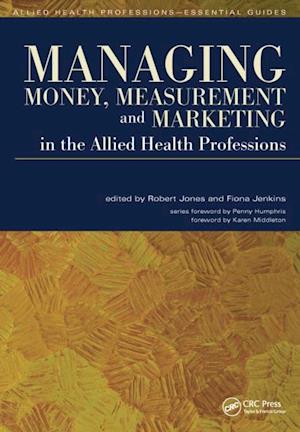 Managing Money, Measurement and Marketing in the Allied Health Professions