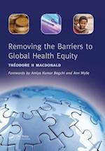 Removing the Barriers to Global Health Equity