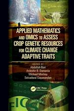 Applied Mathematics and Omics to Assess Crop Genetic Resources for Climate Change Adaptive Traits