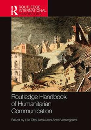 Routledge Handbook of Humanitarian Communication