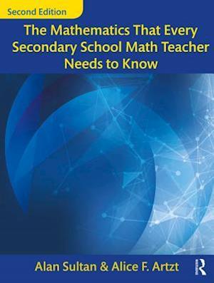 The Mathematics That Every Secondary School Math Teacher Needs to Know