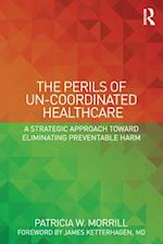 The Perils of Un-Coordinated Healthcare