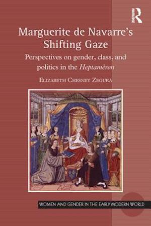 Marguerite de Navarre''s Shifting Gaze