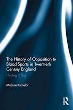 The History of Opposition to Blood Sports in Twentieth Century England