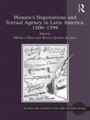 Women''s Negotiations and Textual Agency in Latin America, 1500-1799