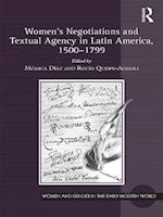 Women''s Negotiations and Textual Agency in Latin America, 1500-1799