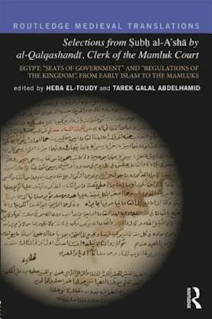 Selections from Subh al-A'sha by al-Qalqashandi, Clerk of the Mamluk Court