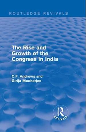 Routledge Revivals: The Rise and Growth of the Congress in India (1938)