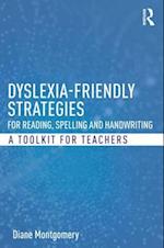 Dyslexia-friendly Strategies for Reading, Spelling and Handwriting