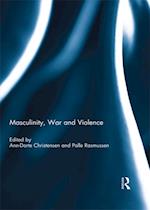 Masculinity, War and Violence