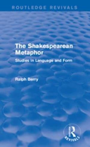 Routledge Revivals: The Shakespearean Metaphor (1990)