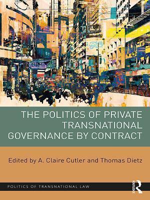 Politics of Private Transnational Governance by Contract