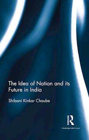 The Idea of Nation and its Future in India