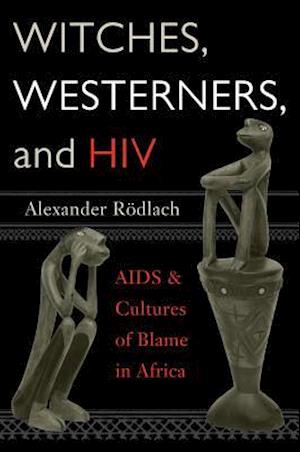 Witches, Westerners, and HIV