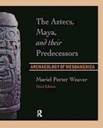 Aztecs, Maya, and their Predecessors