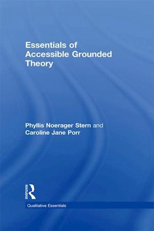 Essentials of Accessible Grounded Theory