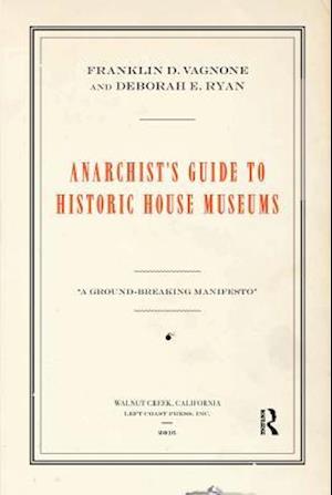 Anarchist's Guide to Historic House Museums