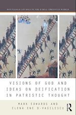 Visions of God and Ideas on Deification in Patristic Thought