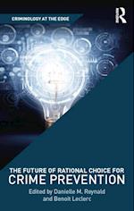 Future of Rational Choice for Crime Prevention