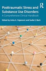 Posttraumatic Stress and Substance Use Disorders