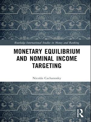 Monetary Equilibrium and Nominal Income Targeting