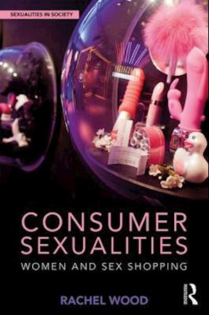 Consumer Sexualities