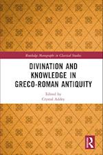 Divination and Knowledge in Greco-Roman Antiquity