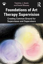 Foundations of Art Therapy Supervision