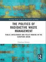 The Politics of Radioactive Waste Management