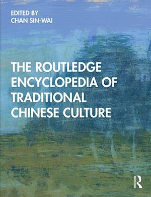 Routledge Encyclopedia of Traditional Chinese Culture